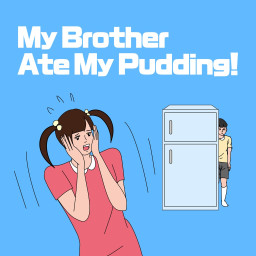 My Brother Ate My Pudding