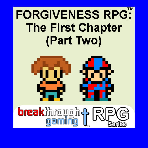 Forgiveness RPG: The First Chapter (Part Two)