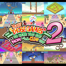 YEAH! YOU WANT 'THOSE GAMES,' RIGHT? SO HERE YOU GO! NOW, LET'S SEE YOU CLEAR THEM! 2