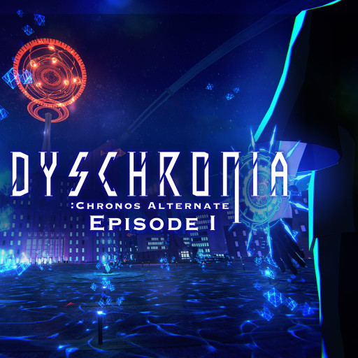 DYSCHRONIA: Chronos Alternate – Эпизод I
